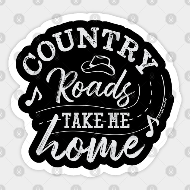 Country Roads Take me Home - © Graphic Love Shop Sticker by GraphicLoveShop